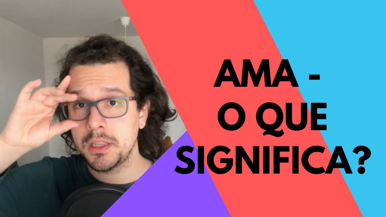 AMA - O que significa? O que é essa abreviação? - YouTube