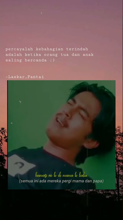 STORY WA SEDIH 30 DETIK || Lagu Mama Lo Papa.😥