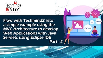 Simple Example using MVC Architecture to develop Web Applications Part 2 | Techmindz Online Class
