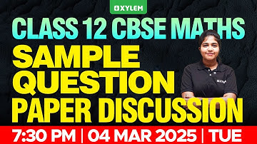 Class 12 CBSE Maths | Sample Question Paper Discussion | Xylem 12 CBSE