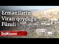 27 il sonra Füzuli sakinləri ermənilərin  viran qoyduğu evlərində