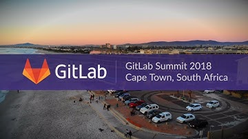 GitLab 2018 Cape Town Summit Keynote