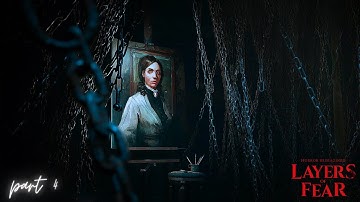 Layers of Fear 2023 Part 4 | UNVAILING THE MASTER PIECE