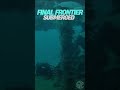Final Frontier Submerged