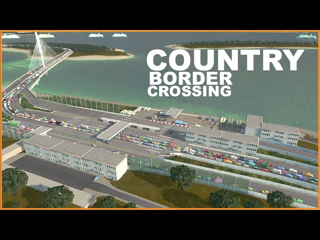 Creating a Country Border Crossing | Cities Skylines class=