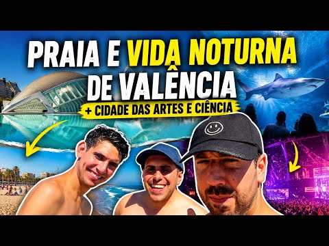 VIDA NOTURNA E PRAIAS DE VALÊNCIA + CIDADE DAS ARTES ep.2
