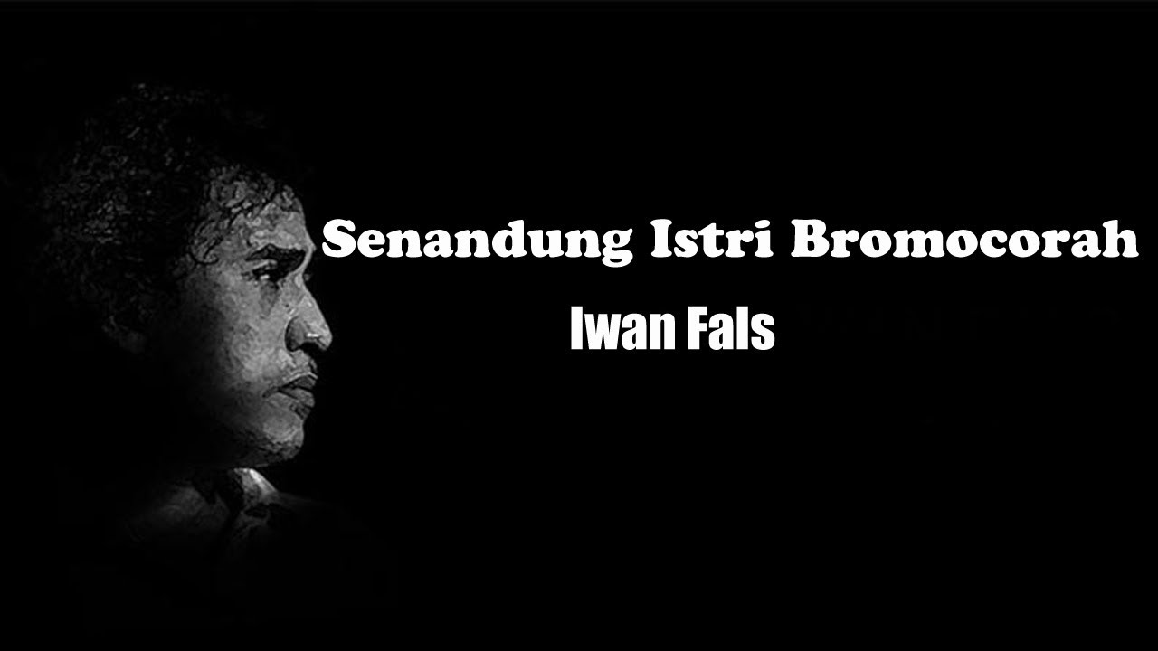 Iwan Fals ~ Senandung Istri Bromocorah
