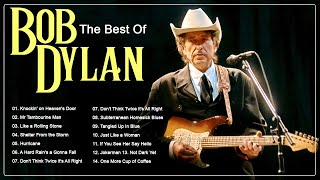 Best of Bob Dylan - Bob Dylan Greatest Hits - Bob Dylan Best Songs Playlist