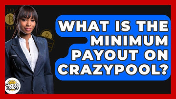What Is The Minimum Payout On CrazyPool? - CryptoBasics360.com