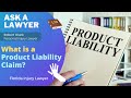 What is a Product Liability Claim? | What are the Types of Product Liability Claims?