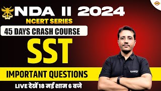 NDA II 2024 | NCERT SERIES ( 45 DAYS CRASH COURSE ) | SST IMPORTANT QUESTIONS by Varun Sir