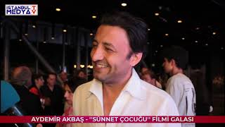 Mehmet Kefli Röportajımız - Aydemir Akbaş - Sünnet Çocuğu Filminin Galası Yapıldı.