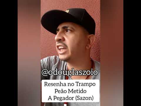 Resenha no Trampo - peao metido a pegador (sazon)