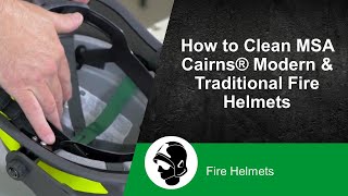 How to Clean MSA Cairns® Modern & Traditional Fire Helmets