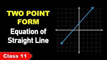 Equation of a Line (Two Point form) 🔴 Straight Lines - 6 🔴 Class 11