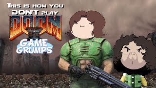 This is how you DON'T play Doom 2: Game Grumps Edition