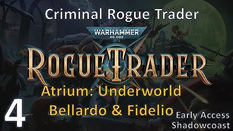 [RT 4]  The Atrium Master Bellardo & Fidelio - Early Access Warhammer 40K Rogue Trader Gameplay