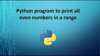 Python program to print all even numbers in a range