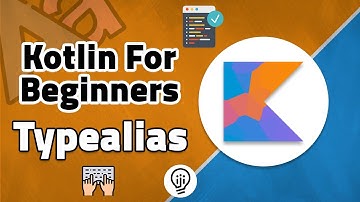 Kotlin For Beginners - Type Alias