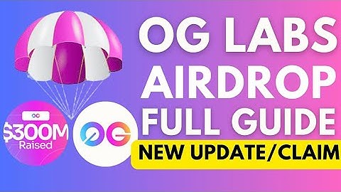 OG LABS Airdrop Full Guide | New Update & Claim - How to Secure Eligibility & Claim OG LABS Token!