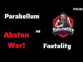 INSANE WAR! Parabellum vs Faetality! Abaton! (7/15/22)