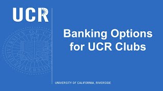 Banking Options for UCR Clubs