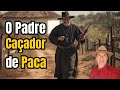 Causo Caipira: O padre caçador de Paca