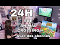 24h sur animal crossing  avec des abonnes