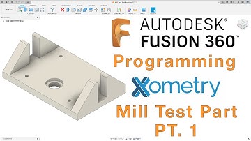 Programming Xometry Mill Test Part using Fusion 360 - PT 1