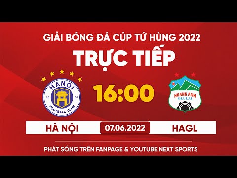 🔴 TRỰC TIẾP | HÀ NỘI - HOÀNG ANH GIA LAI | GIẢI BÓNG ĐÁ CUP TỨ HÙNG 2022 (BẢN NÉT NHẤT)