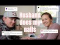 Watch My Husband Take On The Nail Art Challenge!