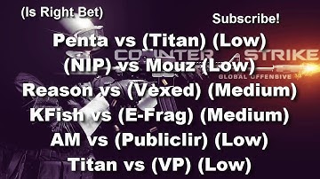 CSGO BETTING PREDICTIONS Penta vs Titan NIP vs Mouz Reason vs Vexed KFish vs E Frag