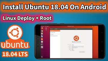 Install Ubuntu 18.04 in Android | How to install ubuntu on android | install ubuntu linux deploy