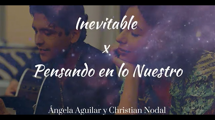 Inevitable X Pensando en lo Nuestro - Ángela Aguilar y Christian Nodal (Letra)