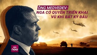 Cựu Tổng thống Nga Medvedev: Moscow có quyền triển khai vũ khí ở bất kỳ đâu | VTC Now