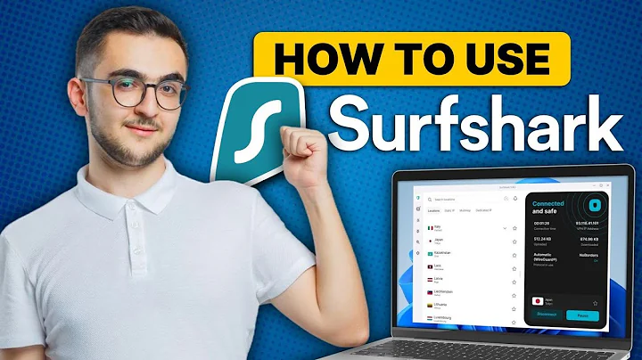 How to use Surfshark VPN: Complete Guide to All Advanced Features