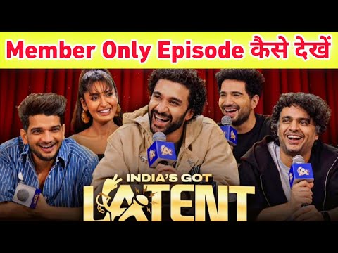 India Got Latent Season 2 Members Only Episode - YouTube