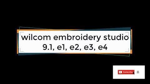 Wilcom Embroidery Studio 9.1, e1, e2, e3, e4 - All Available