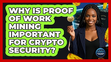 Why Is Proof Of Work Mining Important For Crypto Security? - Crypto Trading Strategists