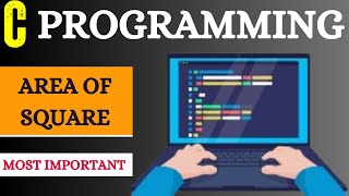 L_17 PROGRAM TO FIND THE AREA OF SQUARE || C PROGRAMMING