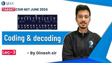 Coding & Decoding | CSIR NET JUNE 2024 GATE 2025 | LEC - 03 | IFAS