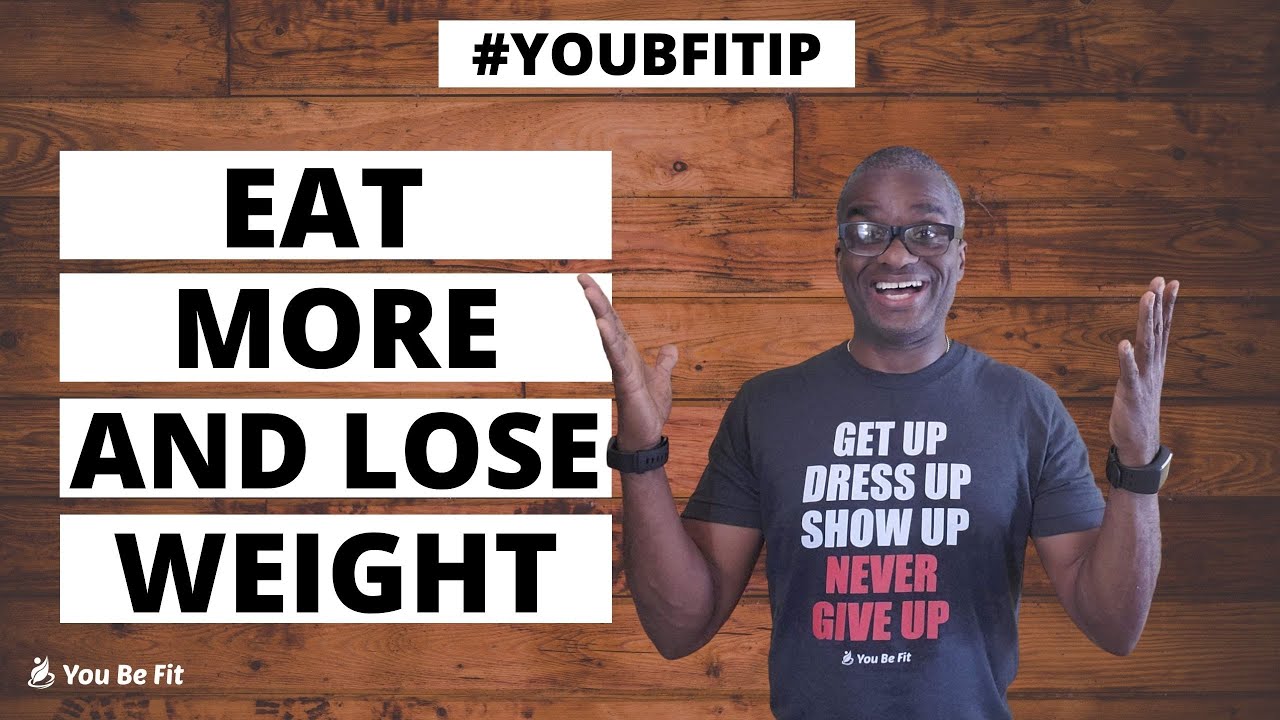 How To Eat More Food And Lose Weight #youbfitip - YouTube