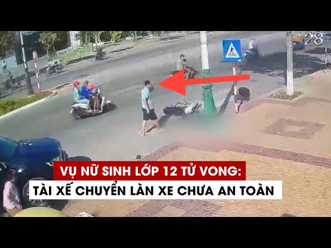 Video Vụ nữ sinh lớp 12 tử vong: Tài xế nghe điện thoại,... - youtube