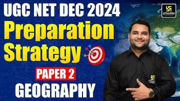 UGC NET DEC 2024 Preparation Strategy | UGC NET Geography Paper 2 | Ankit Sir