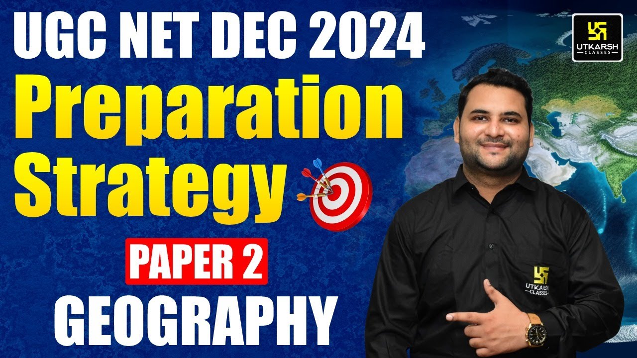 UGC NET DEC 2024 Preparation Strategy | UGC NET Geography Paper 2 ...