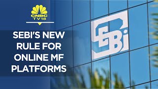 SEBI's New Rule For Online MF Platforms | #cnbctv18digital