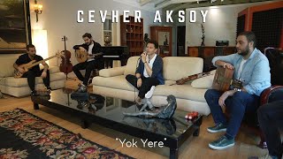 Cevher Aksoy - Yok Yere Resimi