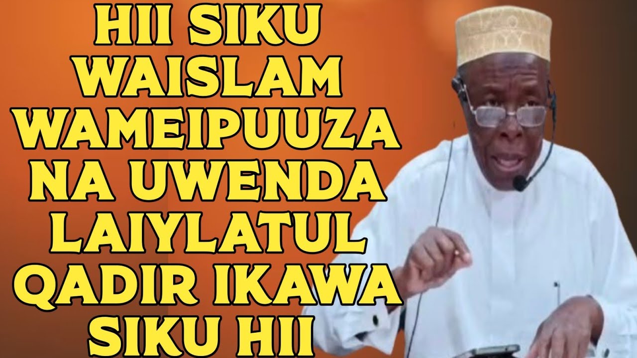SHEKH RUSANGAYA:HII SIKU WAISLAM WAMEIPUUZA NA UWENDA LAIYLATUL QADIR IKAWA SIKU HII 