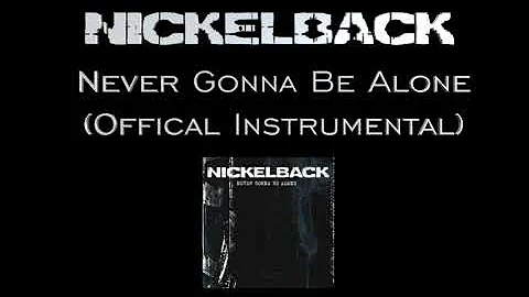 Nickelback - Never Gonna Be Alone ( Offical Instrumental)