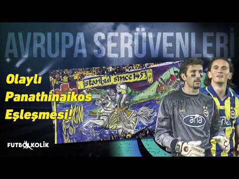 Fenerbahçe 2002-03 UEFA Kupası Maçları | Olaylı Panathinaikos Maçı!